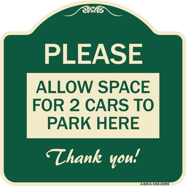 Please Allow Space for 2 Cars to Park Here Thank You! Heavy-Gauge Alum Sign, 18" x 18", G-1818-23298